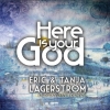 Here is your God